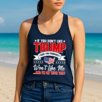 If You Don't Like Trump Then You Probably Won't Like Me Womens Tank Top