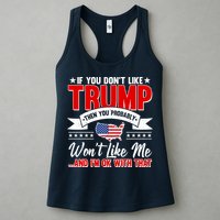 If You Don't Like Trump Then You Probably Won't Like Me Womens Tank Top
