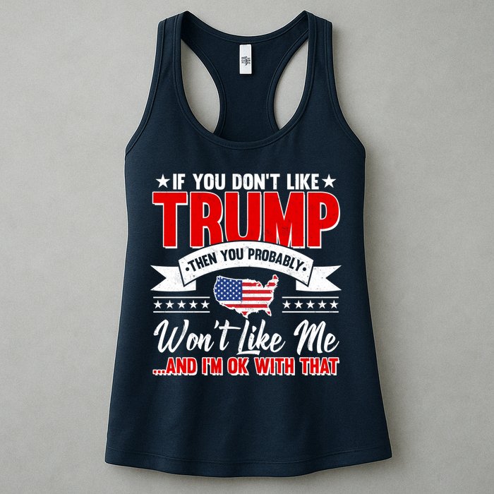 If You Don't Like Trump Then You Probably Won't Like Me Womens Tank Top