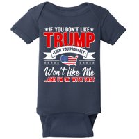 If You Don't Like Trump Then You Probably Won't Like Me Baby Bodysuit