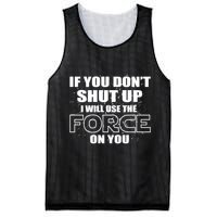 If You Don't Shut Up I Will Use The Force On You Mesh Reversible Basketball Jersey Tank