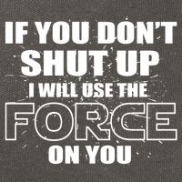 If You Don't Shut Up I Will Use The Force On You Cotton Canvas Backpack