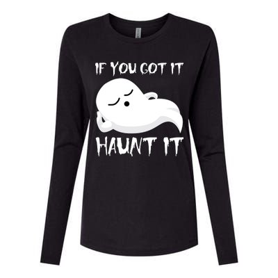 If You Got It Haunt It Womens Cotton Relaxed Long Sleeve T-Shirt