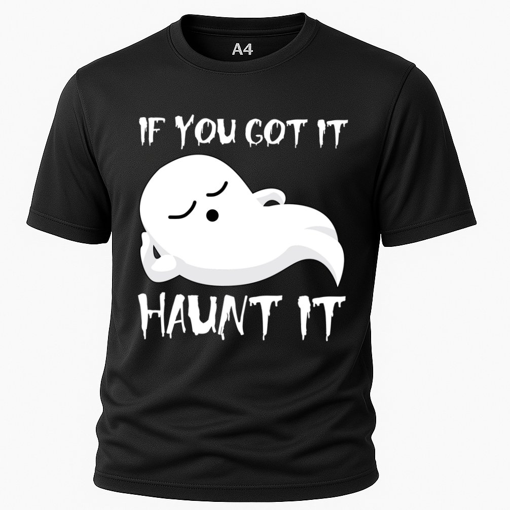If You Got It Haunt It Performance Shirt