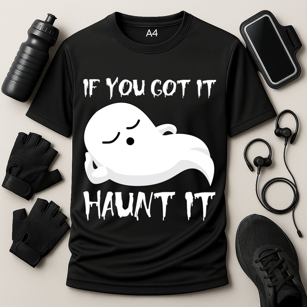 If You Got It Haunt It Performance Shirt