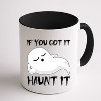 If You Got It Haunt It Mug
