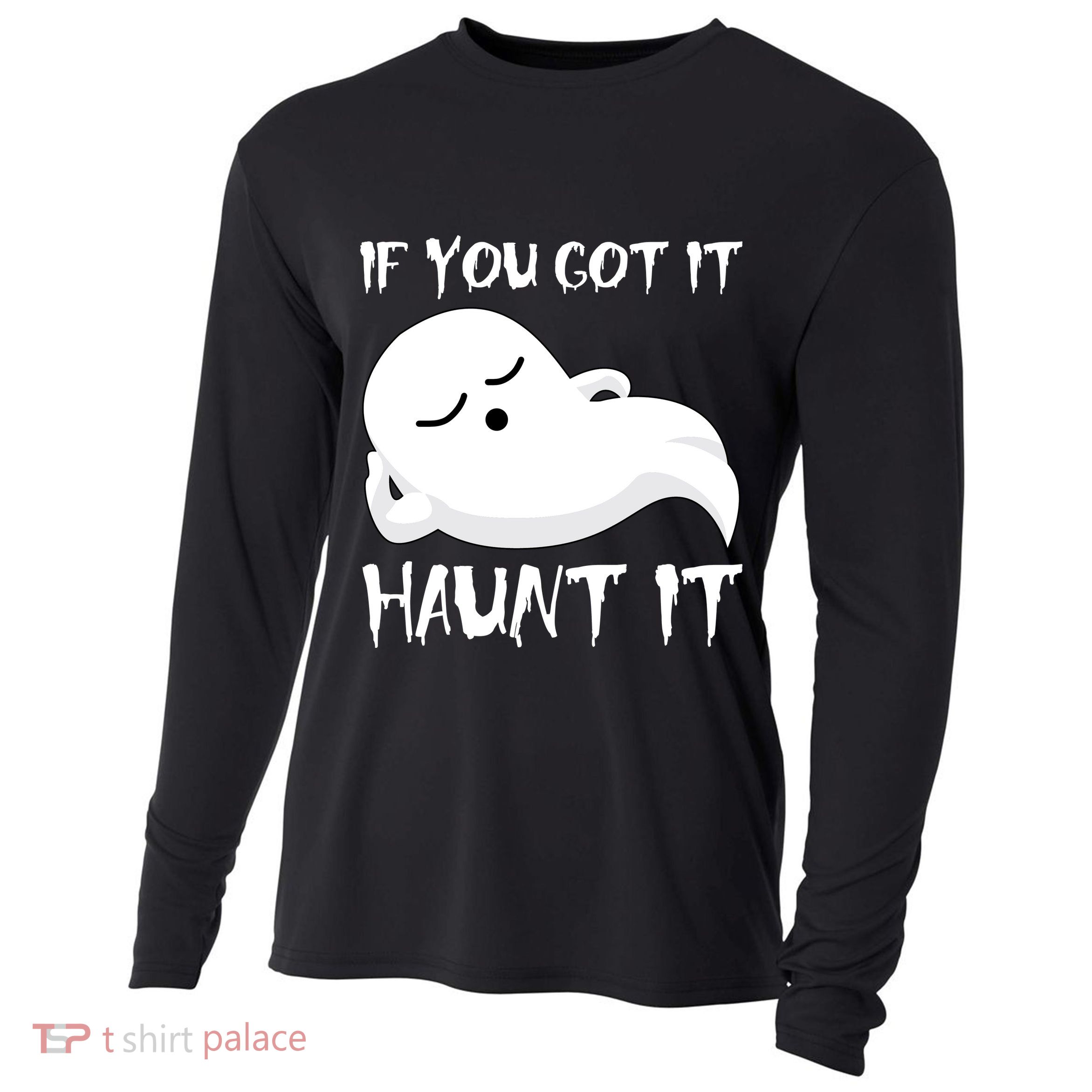 If You Got It Haunt It Cooling Performance Long Sleeve Crew