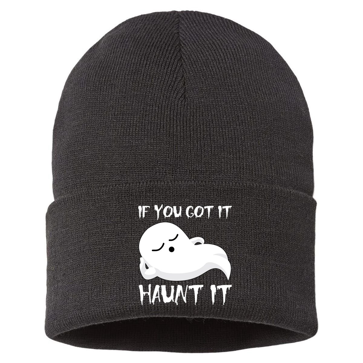 If You Got It Haunt It Sustainable Knit Beanie