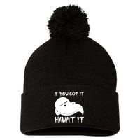 If You Got It Haunt It Pom Pom 12in Knit Beanie