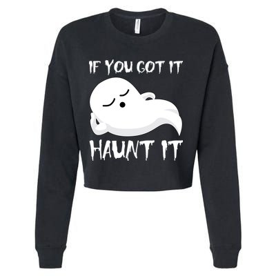 If You Got It Haunt It Cropped Pullover Crew