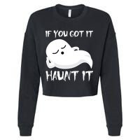 If You Got It Haunt It Cropped Pullover Crew