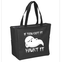 If You Got It Haunt It Zip Tote Bag