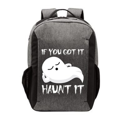 If You Got It Haunt It Vector Backpack