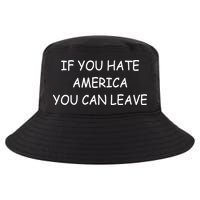 If You Hate American You Can Leave Cool Comfort Performance Bucket Hat