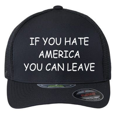 If You Hate American You Can Leave Flexfit Unipanel Trucker Cap