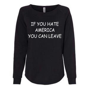 If You Hate American You Can Leave Womens California Wash Sweatshirt