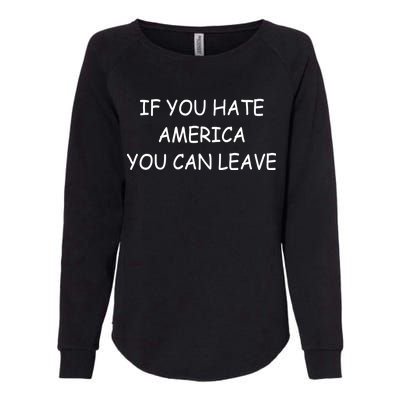 If You Hate American You Can Leave Womens California Wash Sweatshirt