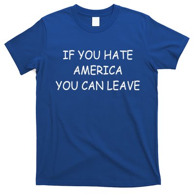 If You Hate American You Can Leave T-Shirt