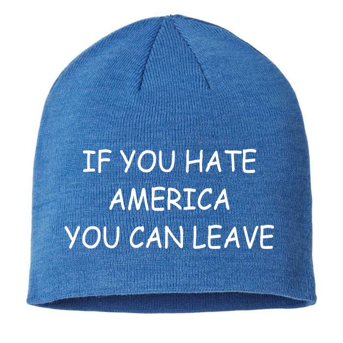 If You Hate American You Can Leave Sustainable Beanie