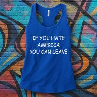 If You Hate American You Can Leave Womens Tank Top
