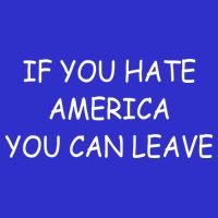 If You Hate American You Can Leave Tie-Dye T-Shirt