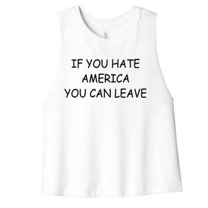 If You Hate American You Can Leave Women's Racerback Cropped Tank