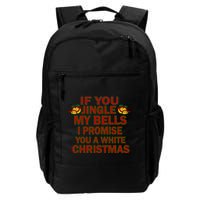 If You Jingle My Bells I Promise You A White Christmas Backpack