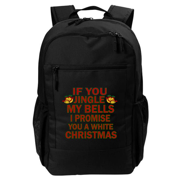 If You Jingle My Bells I Promise You A White Christmas Backpack