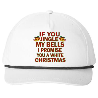 If You Jingle My Bells I Promise You A White Christmas Snapback Five-Panel Rope Hat