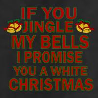 If You Jingle My Bells I Promise You A White Christmas 15oz Campfire Ceramic Mug