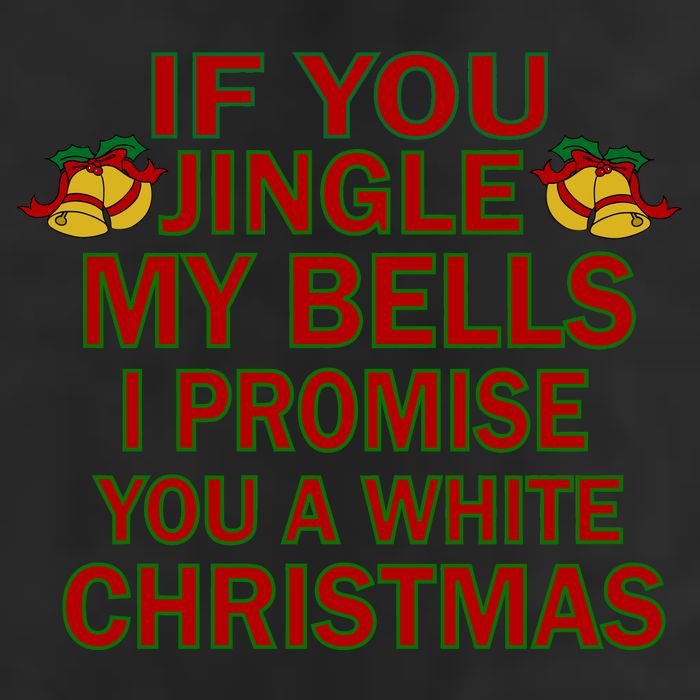 If You Jingle My Bells I Promise You A White Christmas 15oz Campfire Ceramic Mug