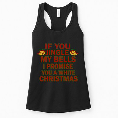If You Jingle My Bells I Promise You A White Christmas Womens Tank Top