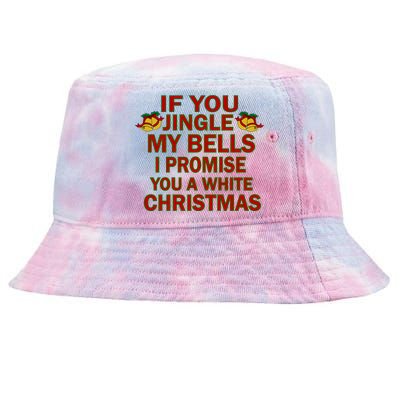 If You Jingle My Bells I Promise You A White Christmas Tie-Dyed Bucket Hat