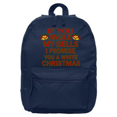 If You Jingle My Bells I Promise You A White Christmas 16 in Basic Backpack