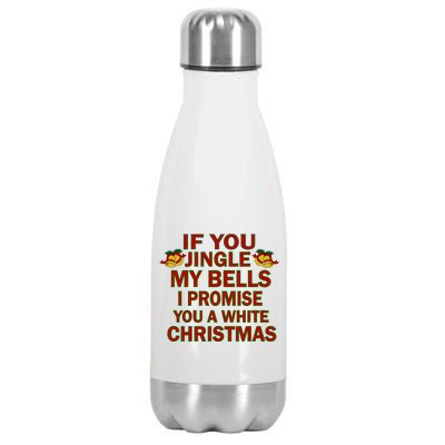 If You Jingle My Bells I Promise You A White Christmas Stainless Steel Insulated Water Bottle