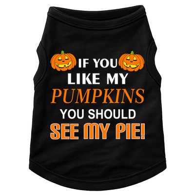 If You Like My Pumpkins You Should See My Pie Doggie Tank