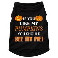 If You Like My Pumpkins You Should See My Pie Doggie Tank