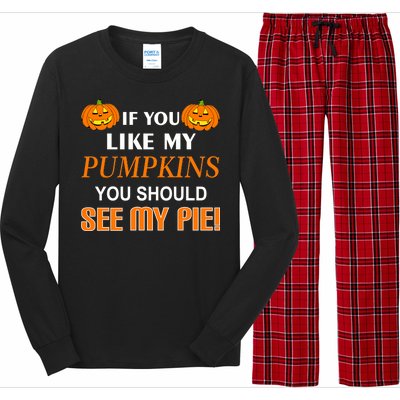 If You Like My Pumpkins You Should See My Pie Long Sleeve Pajama Set