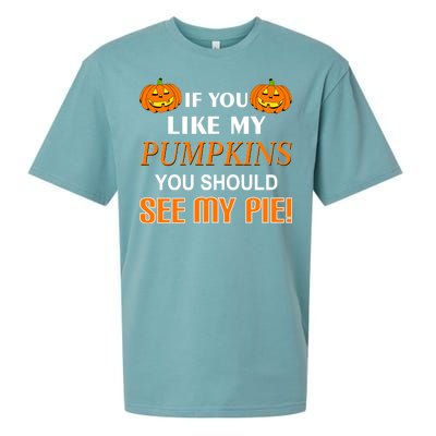 If You Like My Pumpkins You Should See My Pie Sueded Cloud Jersey T-Shirt