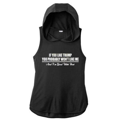 If You Like Trump You Won't Like Me Ladies PosiCharge Tri-Blend Wicking Draft Hoodie Tank