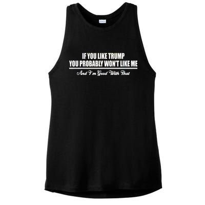 If You Like Trump You Won't Like Me Ladies PosiCharge Tri-Blend Wicking Tank