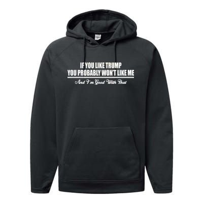 If You Like Trump You Won't Like Me Performance Fleece Hoodie