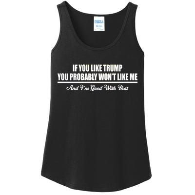 If You Like Trump You Won't Like Me Ladies Essential Tank