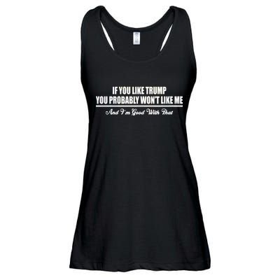 If You Like Trump You Won't Like Me Ladies Essential Flowy Tank