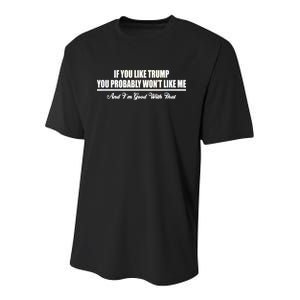 If You Like Trump You Won't Like Me Youth Performance Sprint T-Shirt