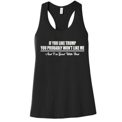 If You Like Trump You Won't Like Me Women's Racerback Tank