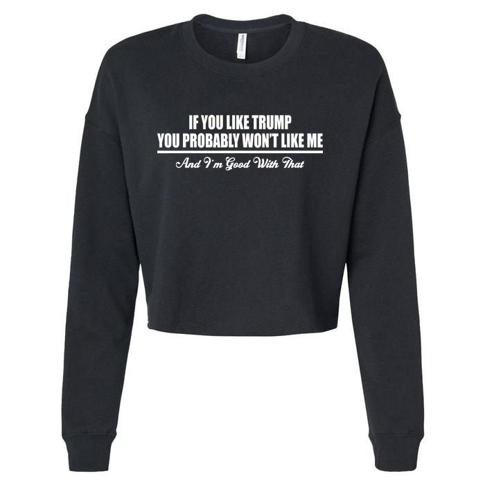 If You Like Trump You Won't Like Me Cropped Pullover Crew