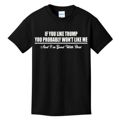 If You Like Trump You Won't Like Me Kids T-Shirt