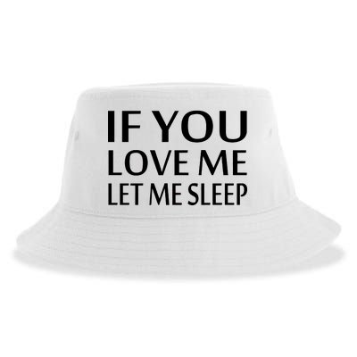 If You Love Me Let Me Sleep Sustainable Bucket Hat