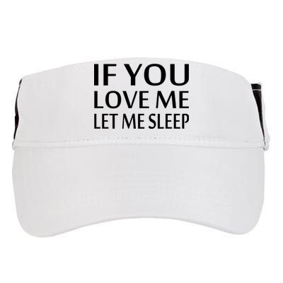 If You Love Me Let Me Sleep Adult Drive Performance Visor